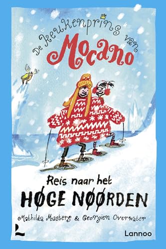 Reis naar het Høge Nøørden (De keukenprins van Mocano, 3) von Lannoo