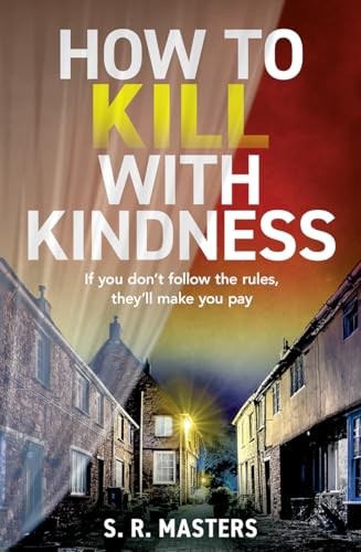 How to Kill with Kindness: A brand new chilling and twisty psychological thriller for 2024 von One More Chapter