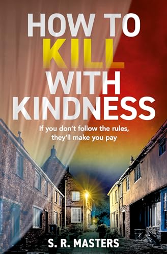 How to Kill with Kindness: A brand new chilling and twisty psychological thriller for 2024