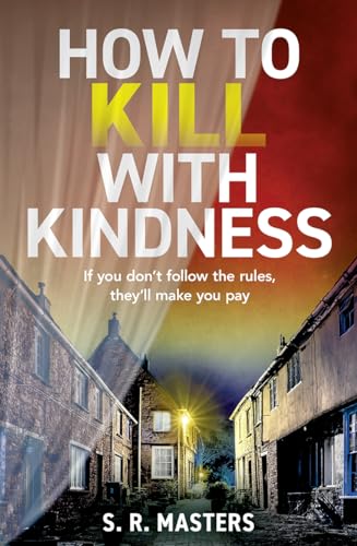 How to Kill with Kindness: A brand new chilling and twisty psychological thriller for 2024