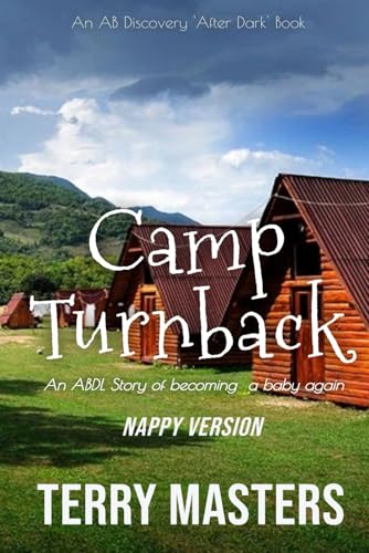 Camp Turnback (Nappy Version): An ABDL/Hypnosis.Nappy book von Independently published