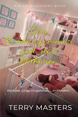 Das Kinderzimmer und der Hahnrei Das Kinderzimmer und der Hahnrei von Independently published