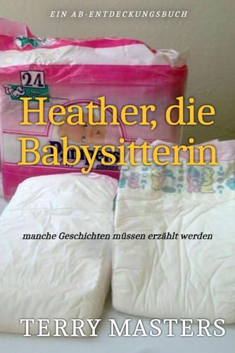 Heather, die Babysitterin Heather, die Babysitterin von Independently published