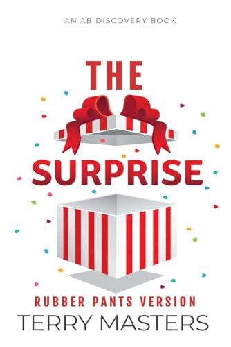 The Surprise (Rubber Pants Version): An ABDL/Diaper book von Independently published