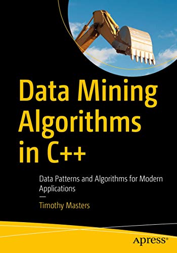 Data Mining Algorithms in C++: Data Patterns and Algorithms for Modern Applications von Apress