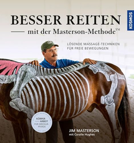 Besser reiten mit der Masterson-Methode: Lösende Massage-Techniken für freie Bewegungen von Kosmos