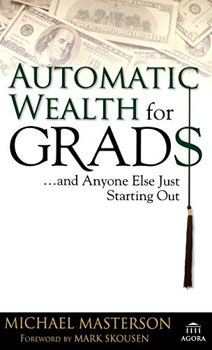 Automatic Wealth for Grads... and Anyone Else Just Starting Out (Agora Series) von Wiley