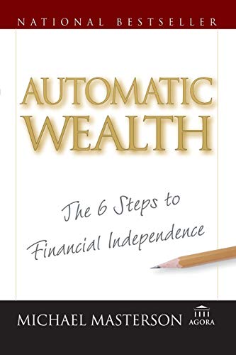 Automatic Wealth: The Six Steps to Financial Independence: The 6 Steps to Financial Independence (Agora Series) von Wiley