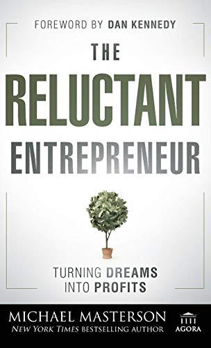 The Reluctant Entrepreneur: Turning Dreams into Profits (Agora Series, Band 73) von Wiley