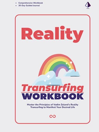 The Reality Transurfing Transformation Workbook: Master the Principles of Vadim Zeland's Reality Transurfing to Manifest Your Desired Life von Independently published