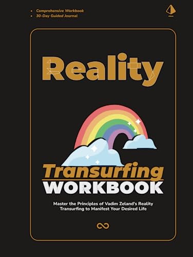 The Reality Transurfing Workbook: Master the Principles of Vadim Zeland's Reality Transurfing to Manifest Your Desired Life