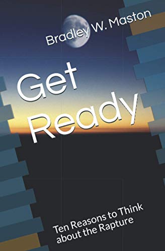 Get Ready: Ten Reasons to Think about the Rapture