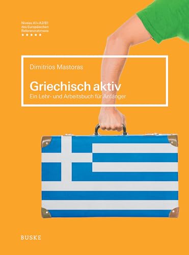 Griechisch aktiv: Ein Lehr- und Arbeitsbuch für Anfänger von Buske Helmut Verlag GmbH