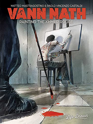 Vann Nath: Painting the Khmer Rouge: Painter of the Khmer Rouge