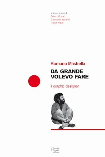 Da grande volevo fare il graphic designer (Design e comunicazione) von Fausto Lupetti Editore