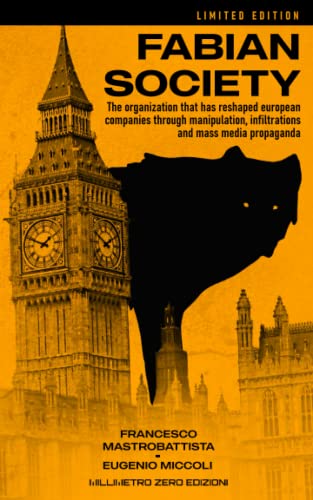 Fabian Society - English version: The organization which remodeled European society on apparent socialist reformist ideologies through manipulation ... infiltrations powered by globalist propaganda