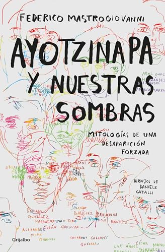 Ayotzinapa y nuestras sombras/ Ayotzinapa and Our Shadows von Grijalbo