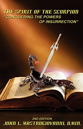 The Spirit of the Scorpion (Second Edition): "Conquering the Powers of Insurrection"