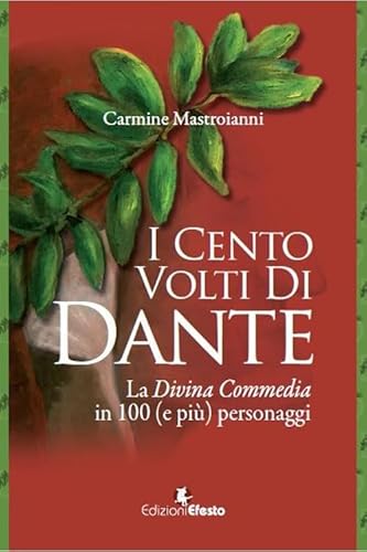 I cento volti di Dante. La Divina Commedia in 100 (e più) personaggi (Lumen) von Edizioni Efesto