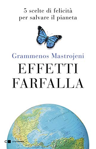 Effetti farfalla. 5 scelte di felicità per salvare il pianeta (Reverse)