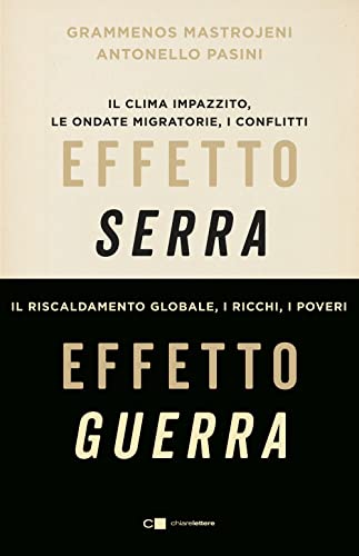 Grammenos Mastrojeni / Antonello Pasini - Effetto Serra Effetto Guerra. Clima, Conflitti, Migrazioni: L'italia In Prima Linea (1 BOOKS) von REVERSE
