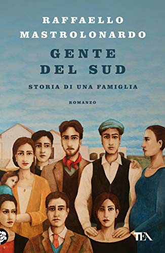 Gente del Sud. Storia di una famiglia (I Grandi TEA)