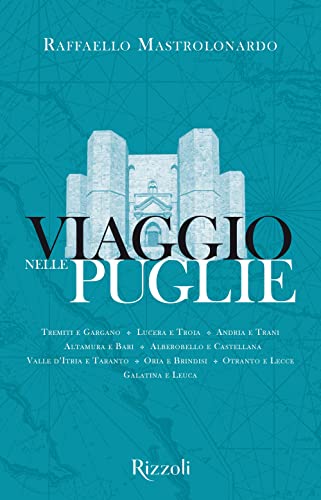 Viaggio nelle Puglie (Rizzoli Illustrati)