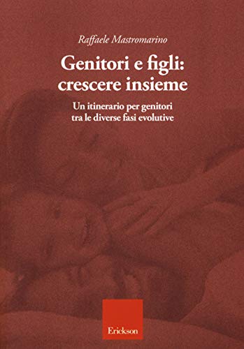 Genitori e figli: crescere insieme Genitori e figli: crescere insieme von Erickson