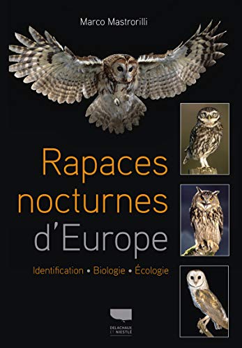 Rapaces nocturnes d'Europe: Identification - Biologie - Écologie von DELACHAUX et NIESTLE