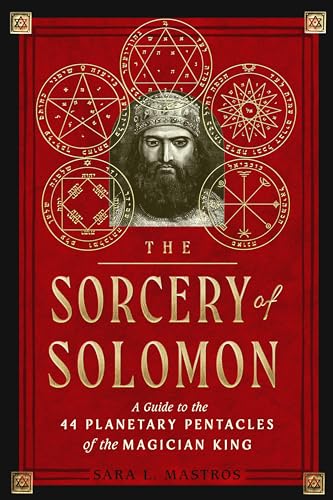 The Sorcery of Solomon: A Guide to the 44 Planetary Pentacles of the Magician King von Red Wheel/Weiser