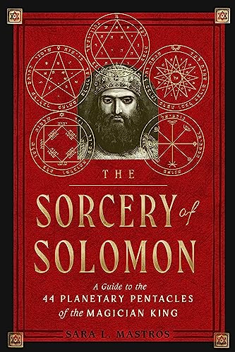 The Sorcery of Solomon: A Guide to the 44 Planetary Pentacles of the Magician King von Red Wheel/Weiser