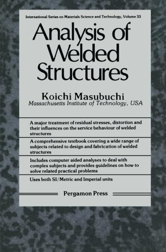 Analysis of Welded Structures: Residual Stresses, Distortion, and their Consequences Analysis of Welded Structures: Residual Stresses, Distortion, and their Consequences von Pergamon