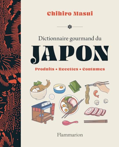 Dictionnaire gourmand du Japon: Produits - Recettes - Coutumes von FLAMMARION