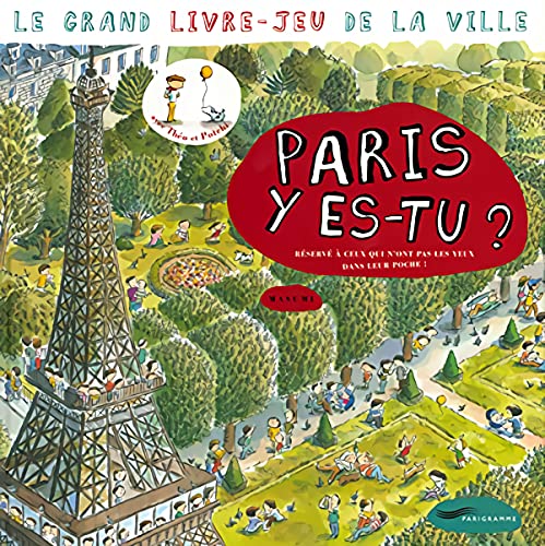 Paris y es-tu ?: Le grand livre-jeu de la ville