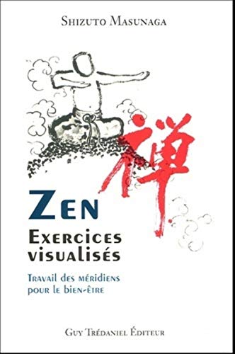 Zen - Exercices visualisés - Travail des méridiens pour le bien-être von TREDANIEL