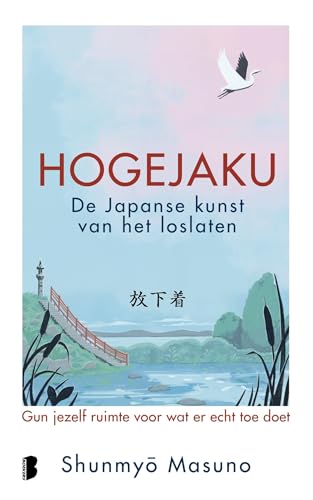Hogejaku: de Japanse kunst van het loslaten: Gun jezelf ruimte voor wat er echt toe doet von Boekerij