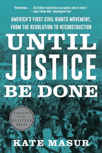 Until Justice Be Done: America's First Civil Rights Movement, from the Revolution to Reconstruction von W. W. Norton & Company