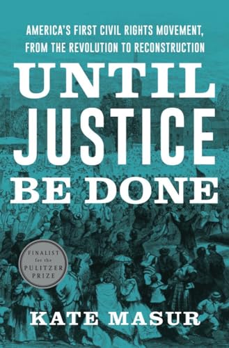 Until Justice Be Done: America's First Civil Rights Movement, from the Revolution to Reconstruction von W. W. Norton & Company