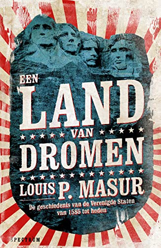 Een land van dromen: de geschiedenis van de Verenigde Staten van 1585 tot heden