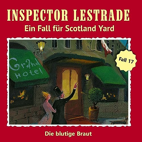 Inspector Lestrade CD 17:Die blutige Braut: Ein Fall für Scotland Yard (Inspector Lestrade Hörspiel: Ein Fall für Scotland Yard) von Romantruhe