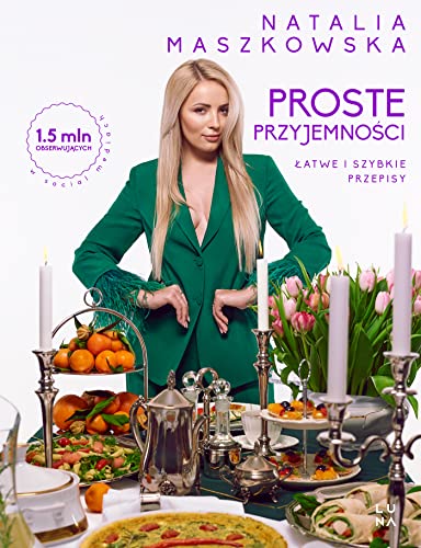 Proste przyjemności: Łatwe i szybkie przepisy