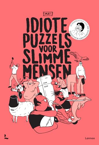 Idiote puzzels voor slimme mensen Idiote puzzels voor slimme mensen von Lannoo