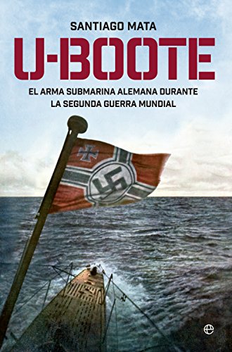 U-boote : el arma submarina alemana durante la Segunda Guerra Mundial (Historia del siglo XX) von LA ESFERA DE LOS LIBROS, S.L.