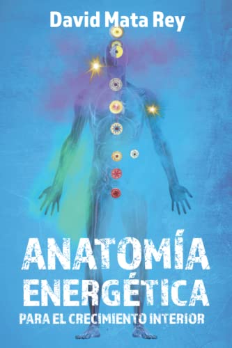Anatomía energética para el crecimiento interior Anatomía energética para el crecimiento interior