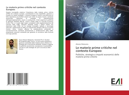 Le materie prime critiche nel contesto Europeo:: Politiche, strategie e impatti economici delle materie prime critiche von VDM Verlag