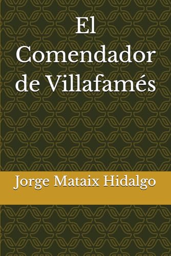 El Comendador de Villafamés von Independently published