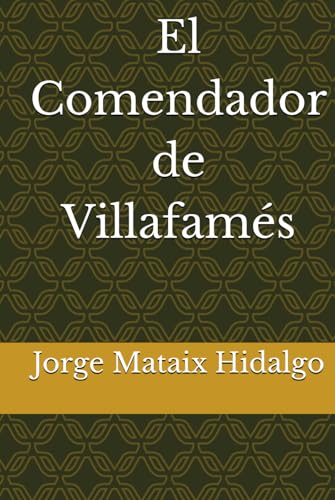 El Comendador de Villafamés von Independently published