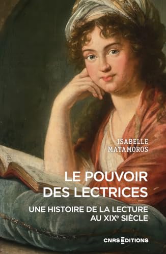 Le pouvoir des lectrices - Une histoire de la lecture au XIXe siècle von CNRS EDITIONS