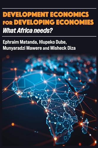 Development Economics for Developing Economies: What Africa needs? Development Economics for Developing Economies: What Africa needs? von Langaa RPCIG