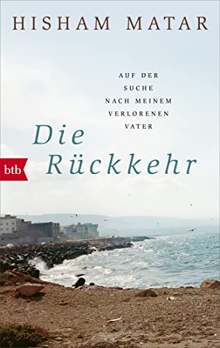 Die Rückkehr: Auf der Suche nach meinem verlorenen Vater von btb